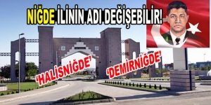 Niğde ilinin adı değişebilir