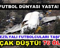 Brezilyalı futbolcuları taşıyan uçak düştü! 76 kişi öldü!