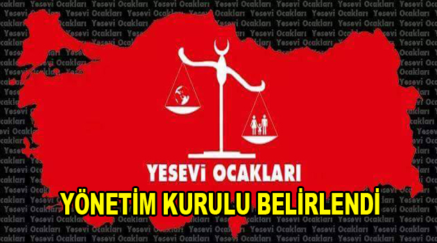Yesevi Ocakları Kültür Derneği Yönetim Kurulu belirlendi