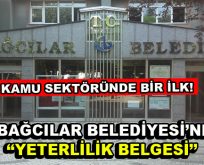 Bağcılar Belediyesi’ne ”Yeterlilik Belgesi”