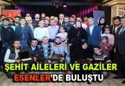 ŞEHİT AİLELERİ VE GAZİLERE VEFA Esenler Belediyesi, 15 Temmuz darbe