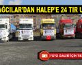 Bağcılar’dan Halep’e 24 TIR un