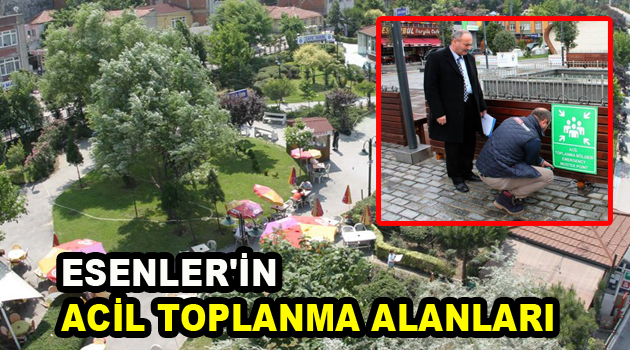 Esenler’in Acil Toplanma Alanları