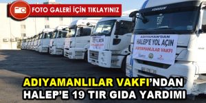 Adıyamanlılar Vakfı’ndan Halep’e yardım