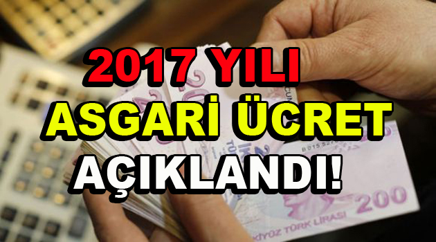 2017 Asgari Ücret rakamı açıklandı