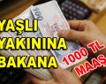 Yaşlı yakını olana ayda 1000 TL!