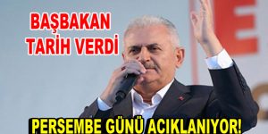 Başbakan Binali Yıldırım tarih verdi