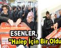 Esenler, ”Halep İçin Bir Oldu”