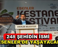 248 şehidin ismi Esenler’de yaşayacak