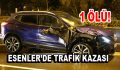 Esenler’de Trafik Kazası, 1 Ölü