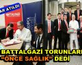 Battalgazi Torunları “Önce Sağlık” dedi