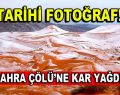 Sahra Çölü’ne kar yağdı