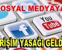 Sosyal medyaya erişim yasaklandı!