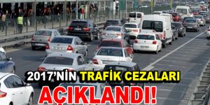 2017’nin trafik cezaları belli oldu