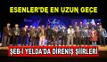 Esenler’de Şeb-i Yelda’da Direniş Şiirleri