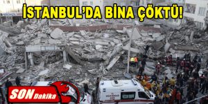 İstanbul’da bina çöktü!