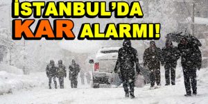 İstanbul’da Kar alarmı!