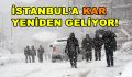 İstanbul’a yeniden kar geliyor