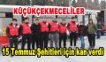 Küçükçekmeceliler 15 Temmuz Şehitleri için kan verdi