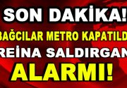 Reina saldırganı Bağcılar Kirazlı Metro’da görüldü iddiası üzerine metro acil