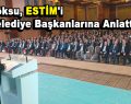 Göksu, ESTİM’i Belediye Başkanlarına anlattı