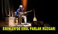 Erol Parlak Esenlerlileri mest etti