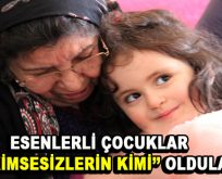 Esenlerli çocuklar ”Kimsesizlerin Kimi” oldular