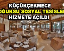 Küçükçekmece Soğuksu Sosyal Tesisleri hizmete açıldı