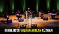 Esenler’de Volkan Arslan rüzgarı