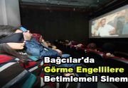 Bağcılar Belediyesi Engelliler Sarayı’nın görme engelli kursiyerlerine, betimlemeli ve animasyonlu film