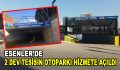 2 dev tesisin otoparkı hizmete açıldı