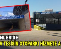 2 dev tesisin otoparkı hizmete açıldı