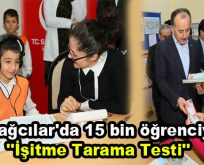 Bağcılar’da 15 bin öğrenciye ”İşitme Tarama Testi”