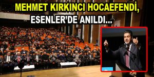 Mehmet Kırkıncı Hocaefendi, Esenler’de anıldı