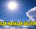 Meteoroloji uyardı: Sıcaklıklar atacak!