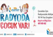 Esenler’de yepyeni bir proje daha başlıyor.  “Radyoda Çocuk Var!” projesi