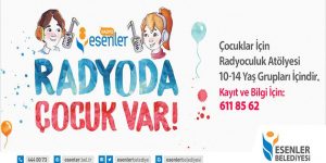 Esenler’de Çocuk Radyocular yetişiyor