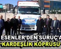 Esenler’den Suruç’a ”Kardeşlik Köprüsü”