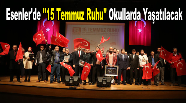 Esenler’de ”15 Temmuz Ruhu” okullarda yaşatılacak