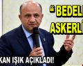 Bakan Fikri Işık’tan ”Bedelli Askerlik” açıklaması