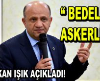 Bakan Fikri Işık’tan ”Bedelli Askerlik” açıklaması