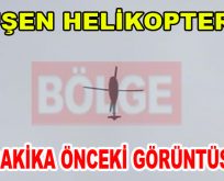 Düşen helikoptere ait düşmeden önceki son fotoğrafı!