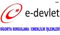 E-Devlet İle Sigorta Girişi Sorgulama ve Emeklilik İşlemleri Hakkında Detaylı Bilgiler