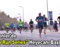 Esenler’de ”Fun Run Series” heyecanı başlıyor