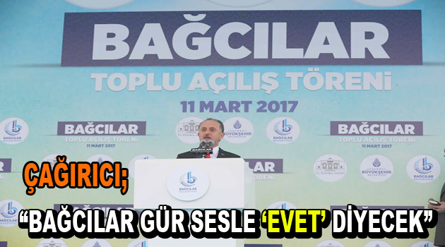 Lokman Çağırıcı; ”Bağcılar Gür Sesle ‘EVET’ Diyecek”