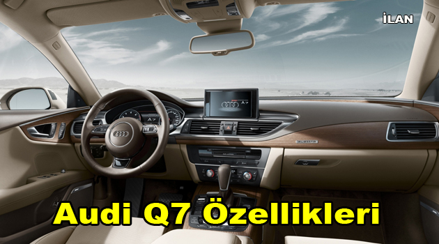 Audi Q7 Özellikleri