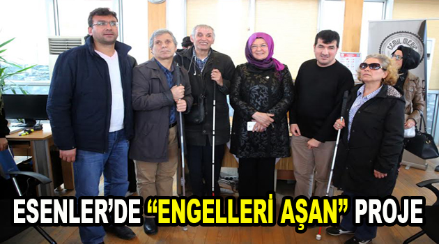 Esenler’de Engelleri Aşan Proje