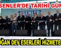 Erdoğan, Esenler’de 17 dev eserin açılışını gerçekleştirdi