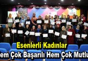 Esenler’de kadınlara verilen değer, Esenler Belediyesi tarafından 8 yıldır ortaya