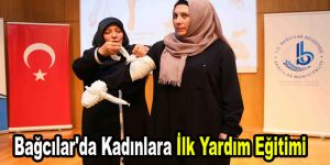 Bağcılar’da Kadınlara İlk Yardım Eğitimi